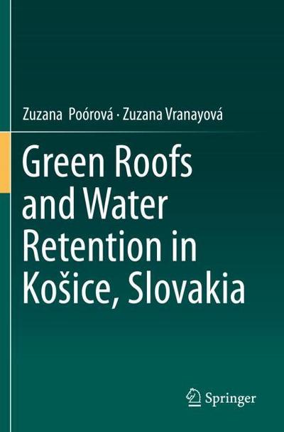Green Roofs and Water Retention in Ko¿ice, Slovakia