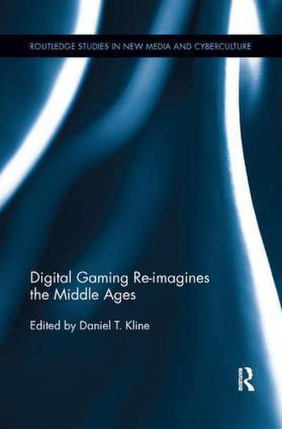 Digital Gaming Re-imagines the Middle Ages