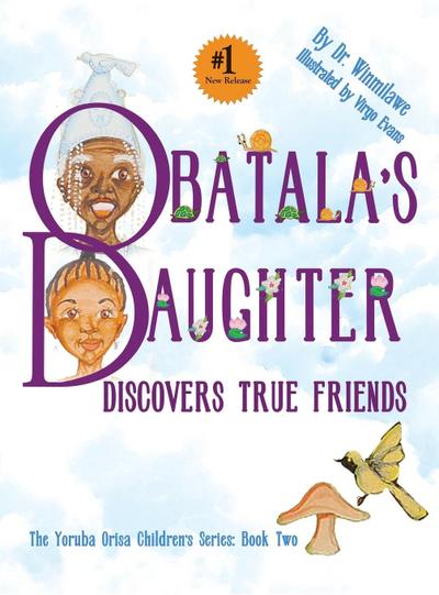Obatala’s Daughter Discovers True Friends