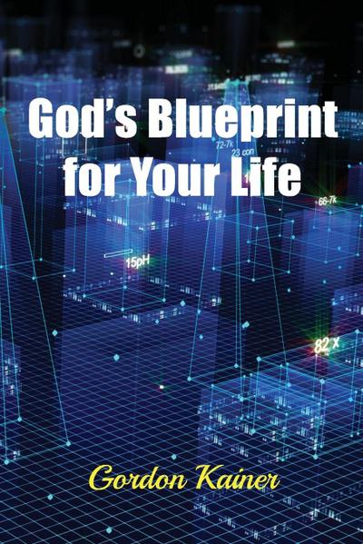 God’s Blueprint for Your Life