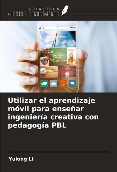 Utilizar el aprendizaje móvil para enseñar ingeniería creativa con pedagogía PBL