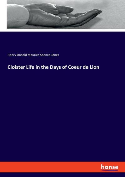 Cloister Life in the Days of Coeur de Lion