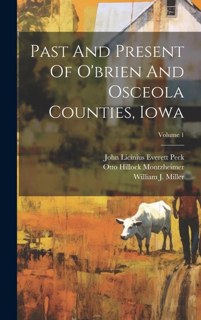Past And Present Of O’brien And Osceola Counties, Iowa; Volume 1
