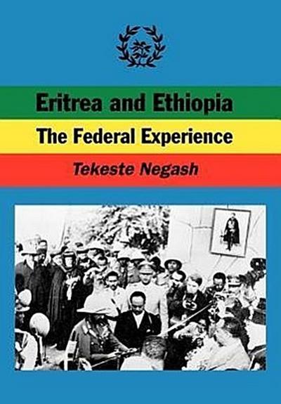 Eritrea and Ethiopia. The Federal Experience