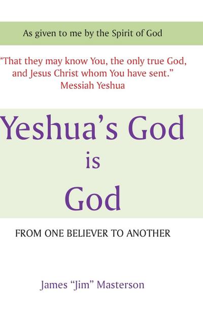 Yeshua’s God Is God