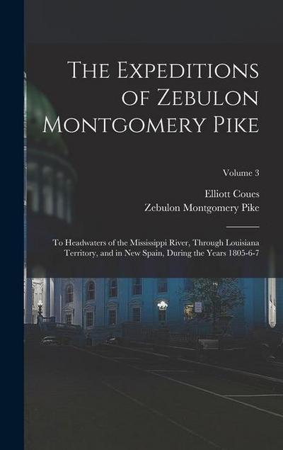 The Expeditions of Zebulon Montgomery Pike