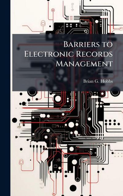 Barriers to Electronic Records Management
