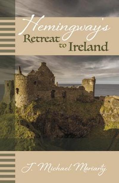Hemingway’s Retreat to Ireland