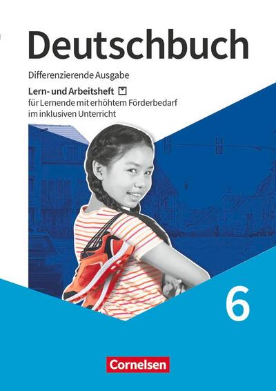 Deutschbuch 6. Schuljahr - Lern- und Arbeitsheft für Lernende mit erhöhtem Förderbedarf im inklusiven Unterricht