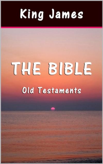 The Bible: Old Testaments