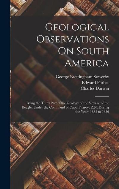 Geological Observations On South America