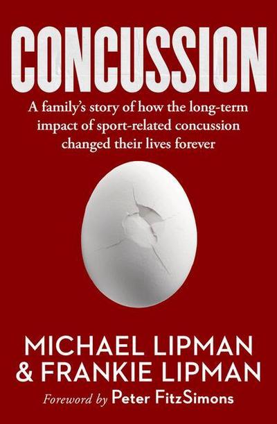 Concussion: A Family’s Story of How the Long-Term Impact of Sport-Related Concussion Changed Their Lives Forever