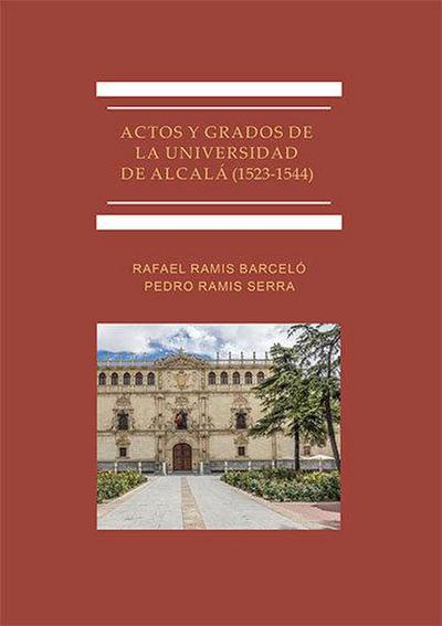 Actos y grados de la Universidad de Alcalá, 1523-1544