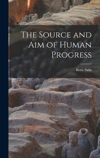 The Source and aim of Human Progress