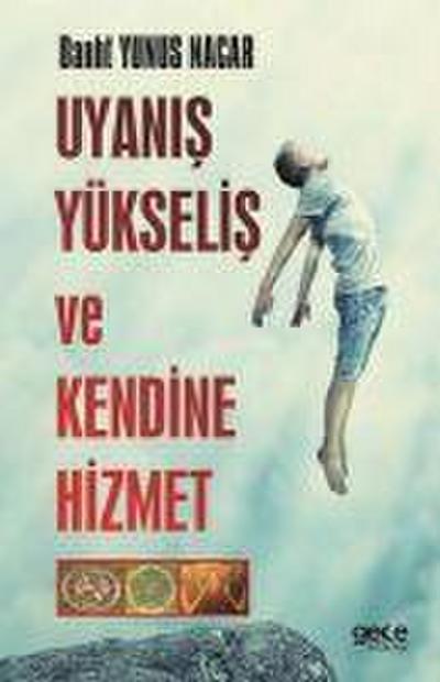 Uyanis, Yükselis ve Kendine Hizmet