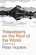 Trespassers on the Roof of the World