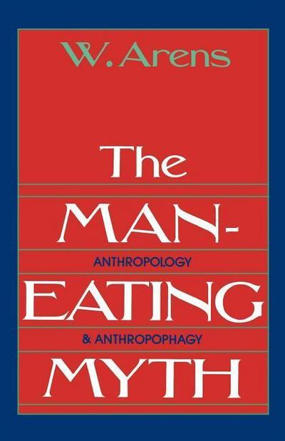 The Man-Eating Myth - William Arens