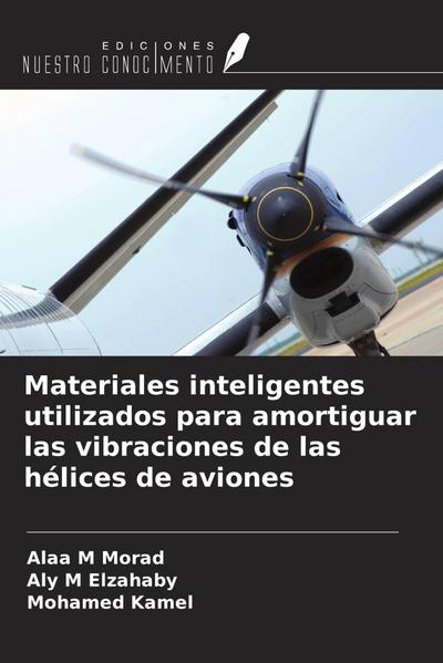 Materiales inteligentes utilizados para amortiguar las vibraciones de las hélices de aviones
