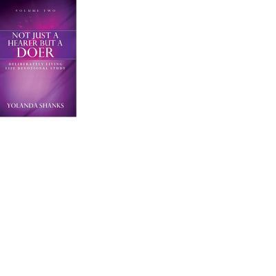 Not Just a Hearer But a Doer: Volume II