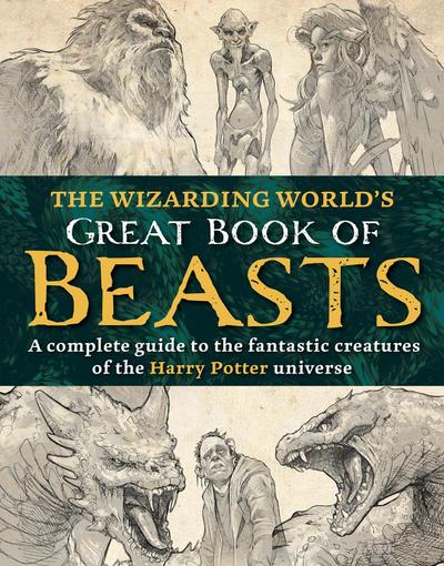 The Wizarding World’s Great Book of Beasts