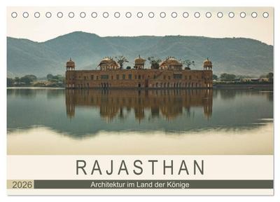 Rajasthan - Architektur im Land der Könige (Tischkalender 2026 DIN A5 quer), CALVENDO Monatskalender