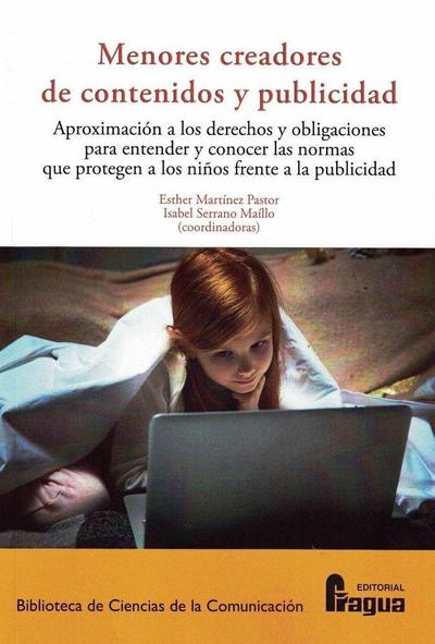 Menores creadores de contenidos y publicidad : aproximación a los derechos y obligaciones para entender y conocer las normas que protegen a los niños frente a la publicidad