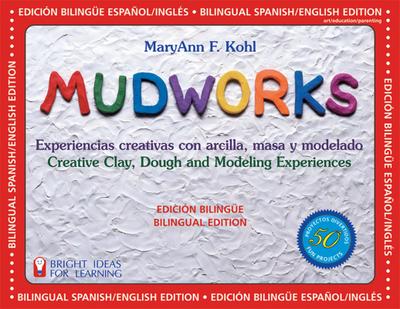 Mudworks Bilingual Edition-Edición bilingüe