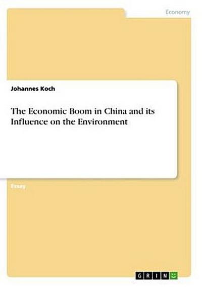 The Economic Boom in China and its Influence on the Environment