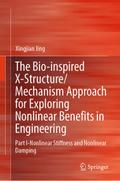 The Bio-inspired X-Structure/Mechanism Approach for Exploring Nonlinear Benefits in Engineering
