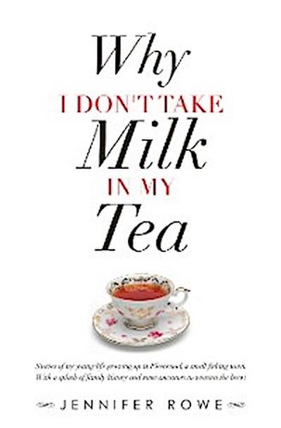 Why I Don’t Take Milk in My Tea
