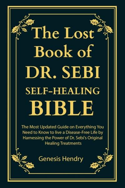 The Lost Book of Dr. Sebi Self-Healing Bible