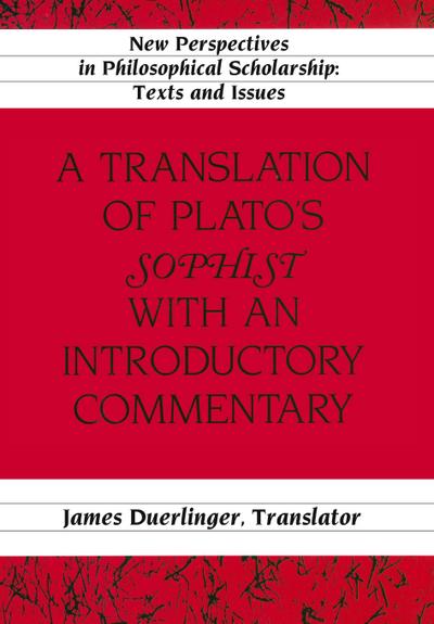 A Translation of Plato¿s «Sophist» with an Introductory Commentary