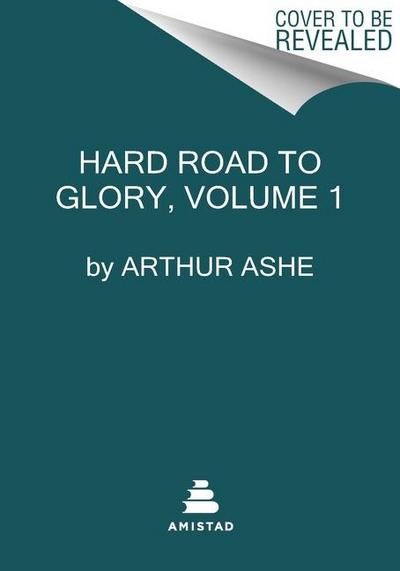 A Hard Road to Glory, Volume 1 (1619-1918)