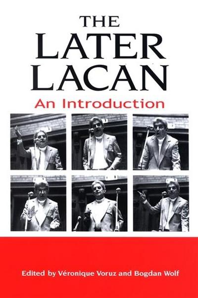 The Later Lacan: An Introduction
