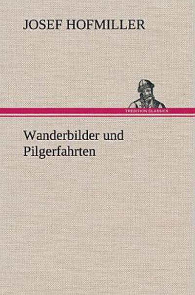 Wanderbilder und Pilgerfahrten