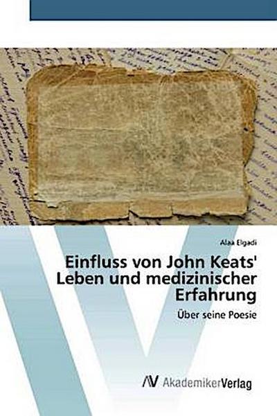 Einfluss von John Keats’ Leben und medizinischer Erfahrung