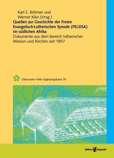 Quellen zur Geschichte der Freien evangelisch-lutherischen Synode in Südafrika (FELSISA)
