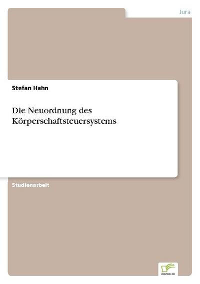 Die Neuordnung des Körperschaftsteuersystems