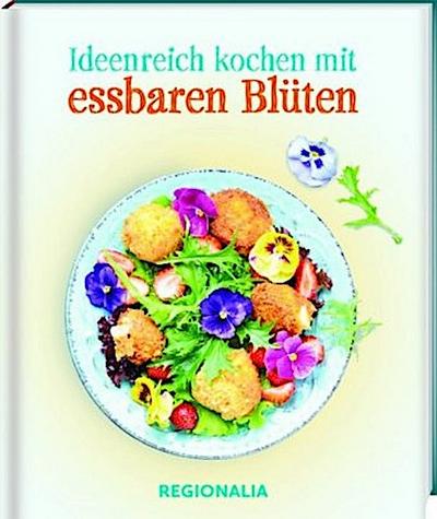 Ideenreich kochen mit essbaren Blüten