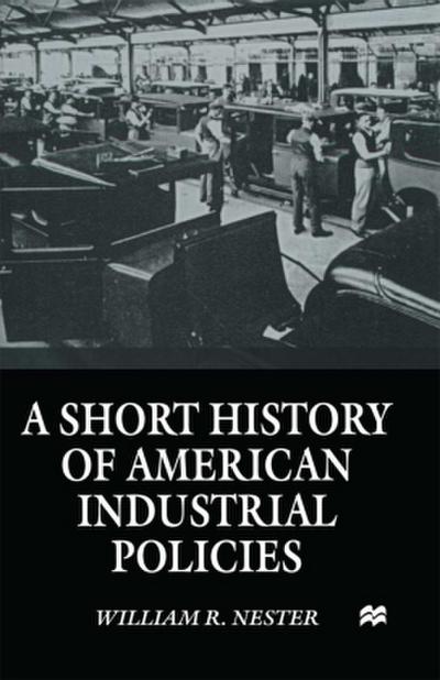 A Short History of American Industrial Policies