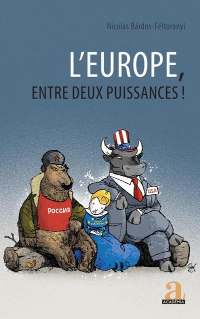 L’Europe, entre deux puissances !