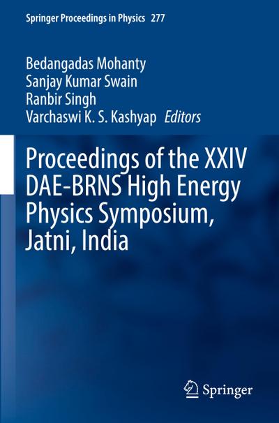 Proceedings of the XXIV DAE-BRNS High Energy Physics Symposium, Jatni, India