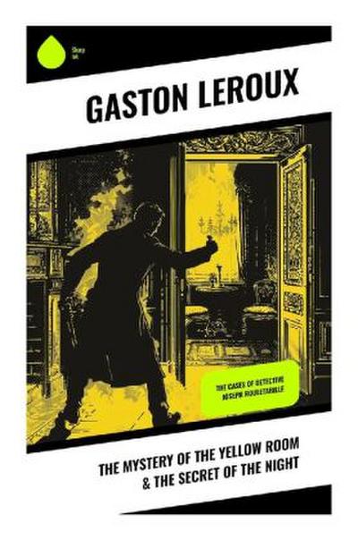 The Mystery of the Yellow Room & The Secret of the Night