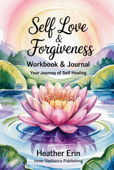 Self Love & Forgiveness Workbook & Journal