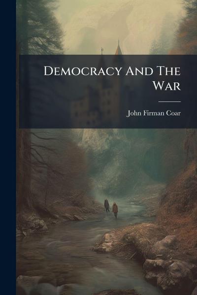 Democracy And The War