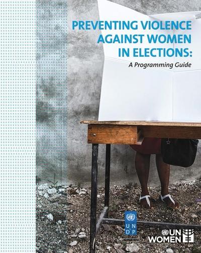 Preventing Violence Against Women in Elections: A Programming Guide