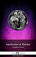 Complete Works of Apollonius of Rhodes (Illustrated)