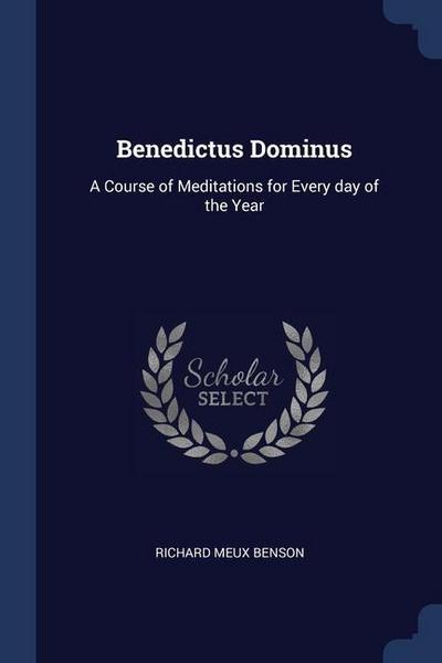 Benedictus Dominus: A Course of Meditations for Every day of the Year