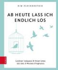 Ab heute lass ich endlich los