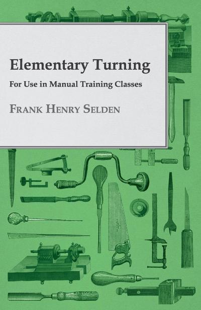 Elementary Turning - For Use in Manual Training Classes